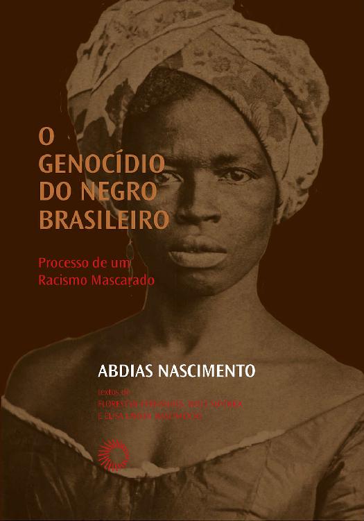 O Genocí­dio do Negro Brasileiro - Processo de um Racismo Mascarado