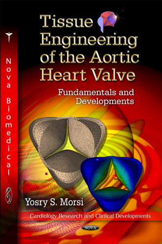 Tissue engineering of the aortic heart valve : fundamentals and developments