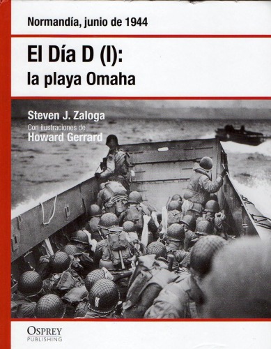 El Día D I: La playa de Omaha. Normandía junio de 1944