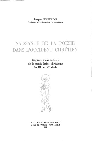 Naissance de la poésie dans l’occident chrétien : Esquisse d’une histoire de la poésie latine chrétienne du IIIe au VIe siècle