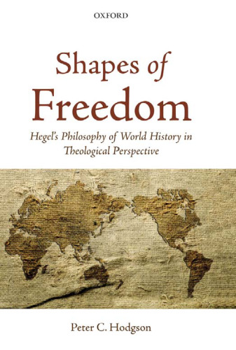 Shapes of freedom : Hegel’s philosophy of world history in theological perspective