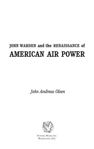 John Warden and the Renaissance of American Air Power.