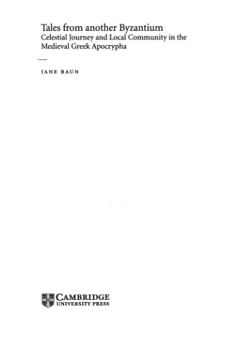 Tales from Another Byzantium: Celestial Journey and Local Community in the Medieval Greek Apocrypha