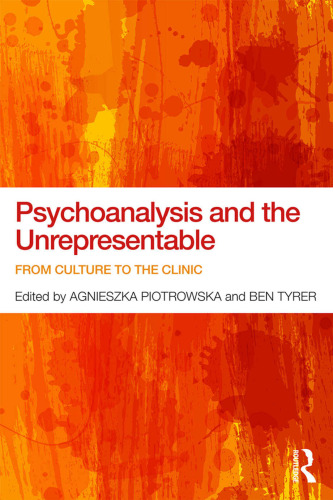 Psychoanalysis and the Unrepresentable: From culture to the clinic