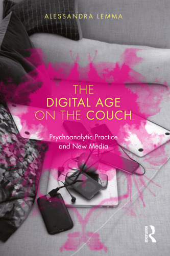 The Digital Age on the Couch: Psychoanalytic Practice and New Media