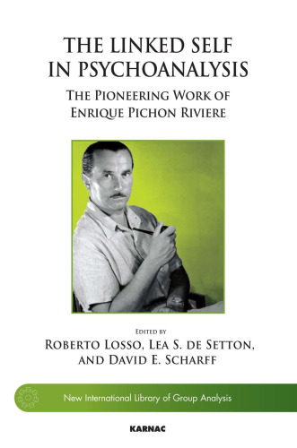 The Linked Self in Psychoanalysis: The Pioneering Work of Enrique Pichon Riviere