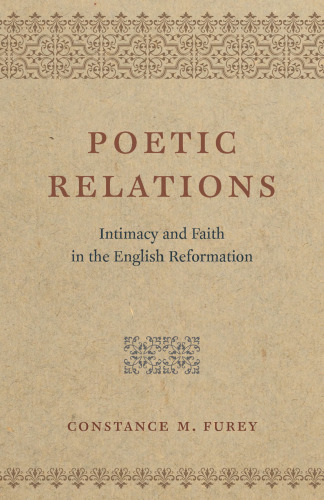 Poetic Relations: Intimacy and Faith in the English Reformation