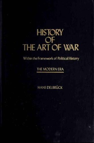 History of the Art of War Within the Framework of Political History: The Modern Era:
