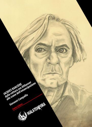 Jacques Ranciere. Dalla rottura con Althusser alle scene dell’emancipazione