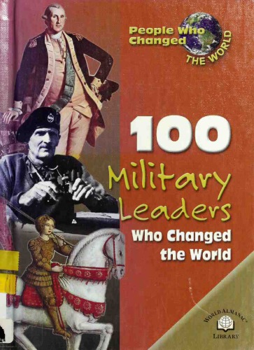 100 Military Leaders Who Changed the World