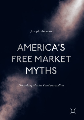 America’s Free Market Myths: Debunking Market Fundamentalism