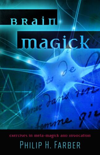 Brain Magick: Exercises in Meta-Magick and Invocation