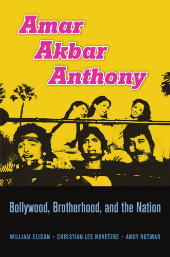 Amar Akbar Anthony: Bollywood, Brotherhood, and the Nation