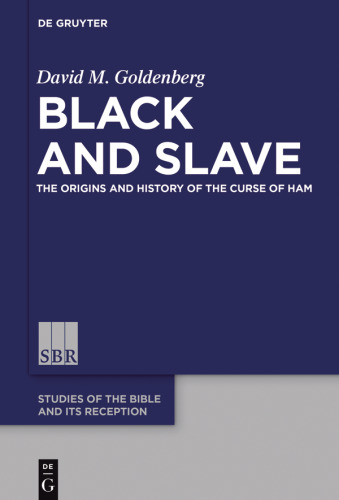 Black and Slave. The Origins and History of the Curse of Ham
