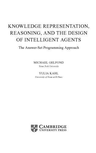 Knowledge Representation, Reasoning, and the Design of Intelligent Agents: The Answer-Set Programming Approach