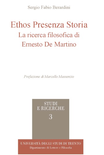 Ethos presenza storia. La ricerca filosofica di Ernesto De Martino