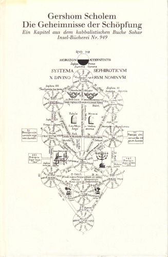 Die Geheimnisse der Schöpfung. Ein Kapitel aus dem kabbalistischen Buche Sohar