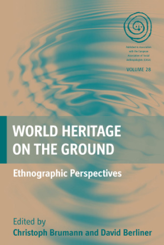 World Heritage on the Ground: Ethnographic Perspectives
