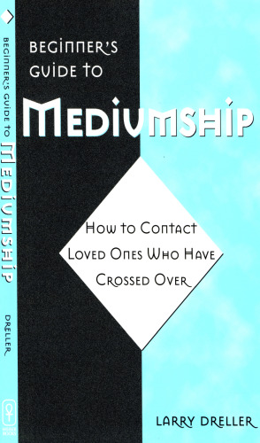 Beginner’s Guide to Mediumship:  How to Contact Loved Ones Who Have Crossed Over