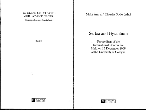 Serbia and Byzantium: Proceedings of the International Conference Held on 15 December 2008 at the University of Cologne