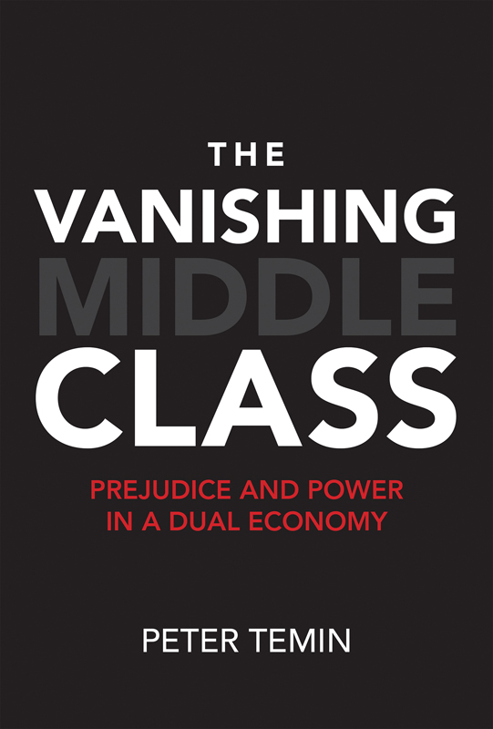 The vanishing middle class : prejudice and power in a dual economy