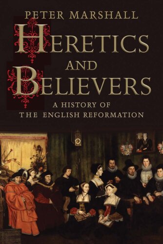 Heretics and believers : a history of the English Reformation