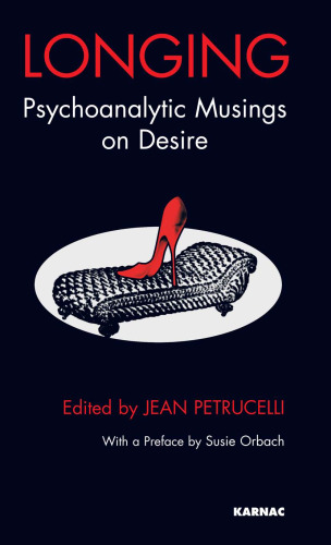 Longing: Psychoanalytic Musings on Desire
