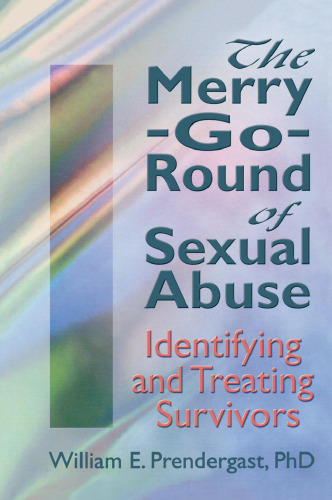 The Merry-Go-Round of Sexual Abuse: Identifying and Treating Survivors