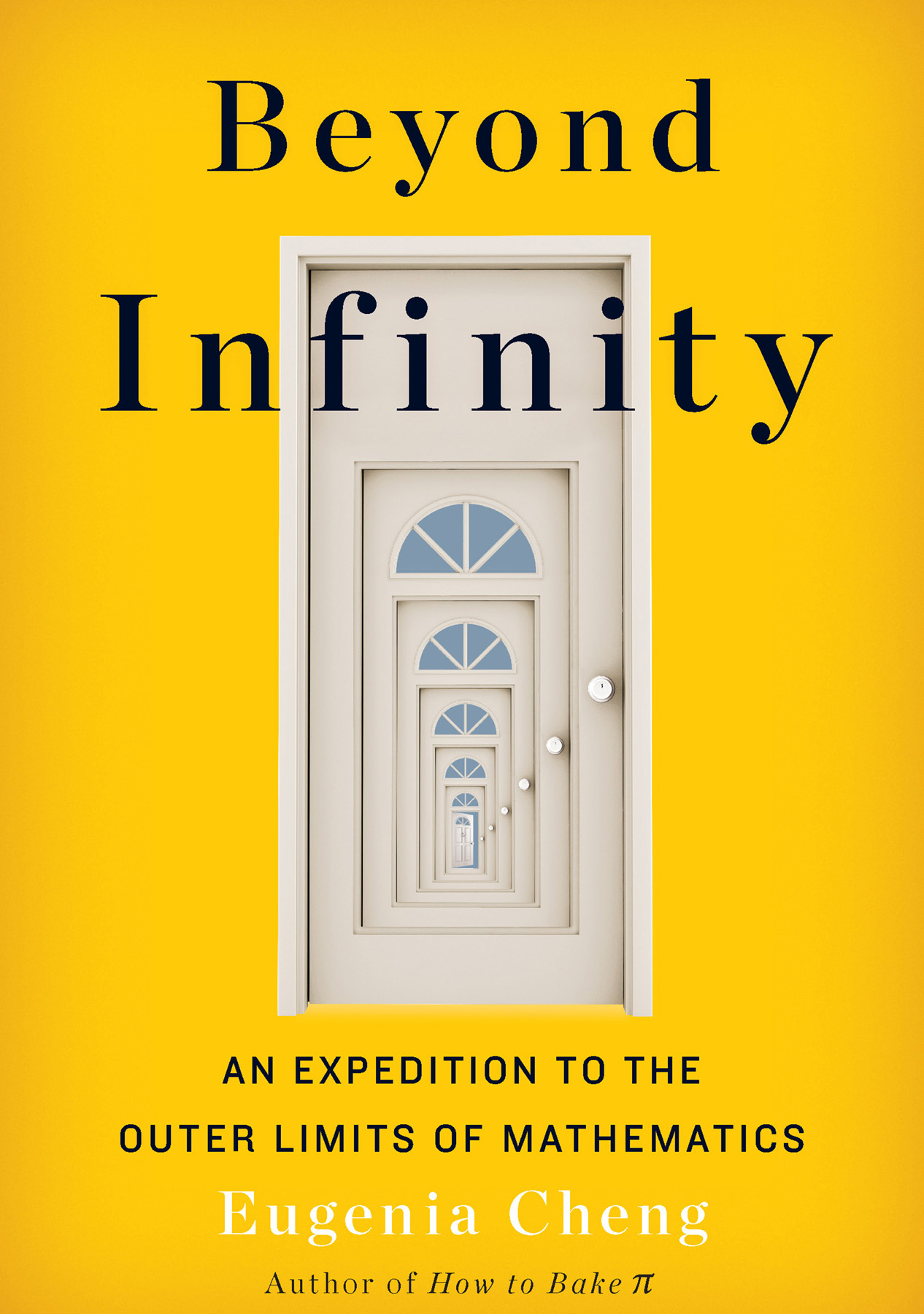 Beyond infinity : an expedition to the outer limits of mathematics