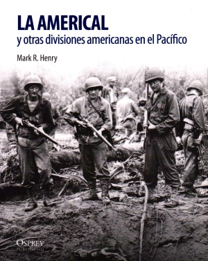 La Americal y Otras Divisiones en el Pacifico (Soldados de la II Guerra Mundial)