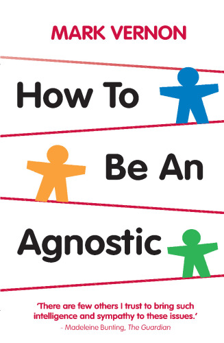 How To Be An Agnostic