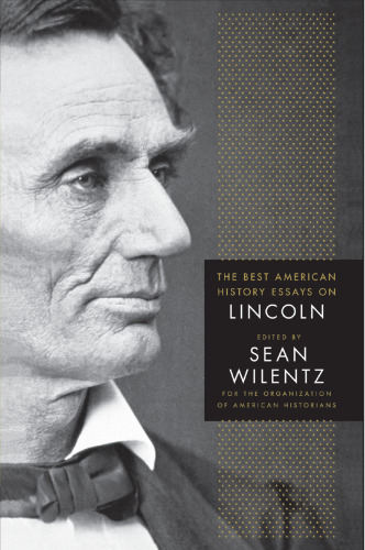 The Best American History Essays on Lincoln