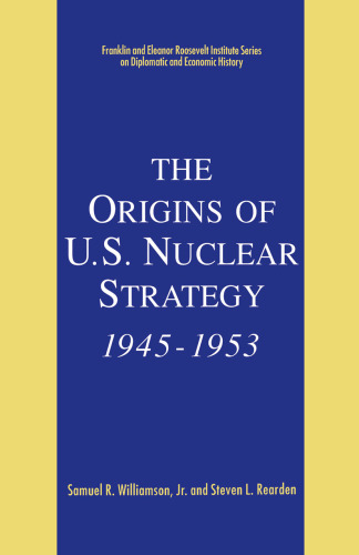 The Origins of U.S. Nuclear Strategy, 1945–1953