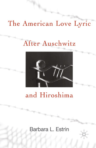 The American Love Lyric after Auschwitz and Hiroshima