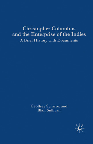 Christopher Columbus and the Enterprise of the Indies: A Brief History with Documents
