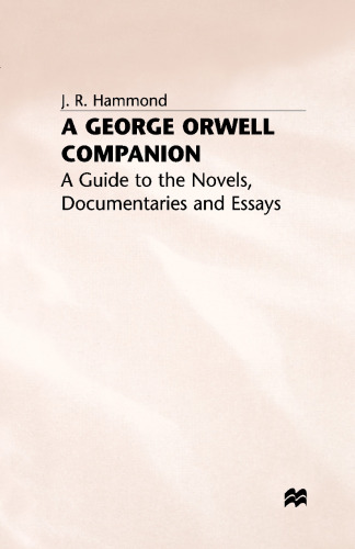 A George Orwell Companion: A guide to the novels, documentaries and essays