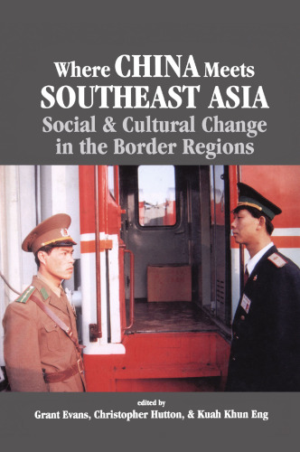 Where China Meets Southeast Asia: Social &amp; Cultural Change in the Border Regions
