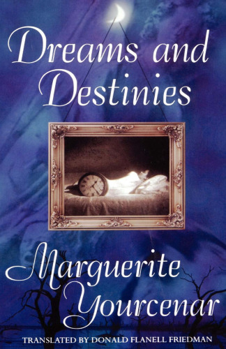 Dreams and Destinies: Marguerite Yourcenar