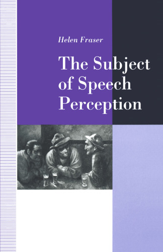 The Subject of Speech Perception: An Analysis of the Philosophical Foundations of the Information-Processing Model