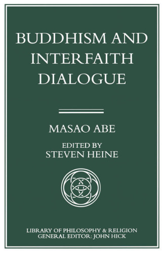 Buddhism and Interfaith Dialogue: Part one of a two-volume sequel to Zen and Western Thought