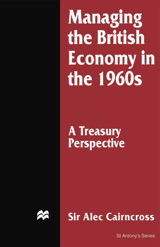 Managing the British Economy in the 1960s: A Treasury Perspective