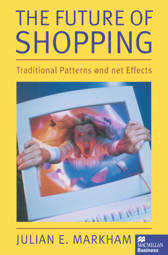 The Future of Shopping: Traditional Patterns and Net Effects
