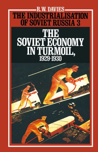 The Industrialisation of Soviet Russia 3: The Soviet Economy in Turmoil 1929–1930