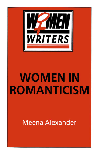Women in Romanticism: Mary Wollstonecraft, Dorothy Wordsworth and Mary Shelley
