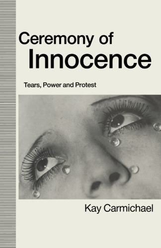 Ceremony of Innocence: Tears, Power and Protest