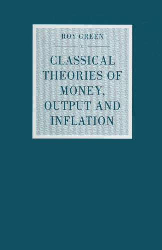 Classical Theories of Money, Output and Inflation: A Study in Historical Economics