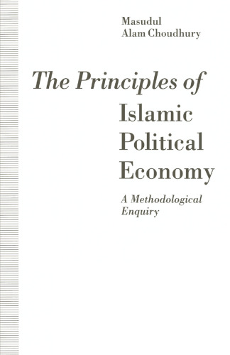The Principles of Islamic Political Economy: A Methodological Enquiry