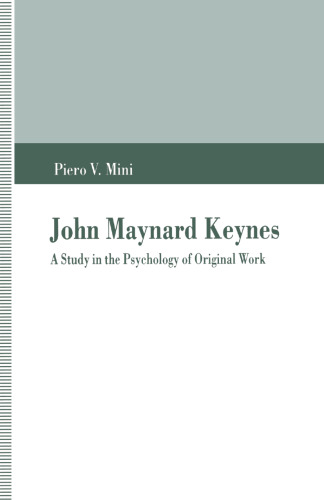 John Maynard Keynes: A Study in the Psychology of Original Work