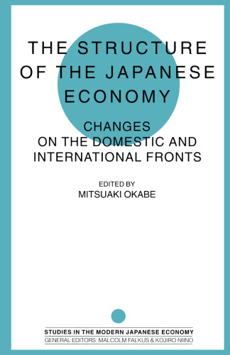 The Structure of the Japanese Economy: Changes on the Domestic and International Fronts