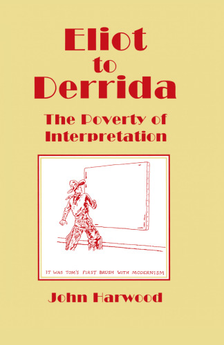 Eliot to Derrida: The Poverty of Interpretation
